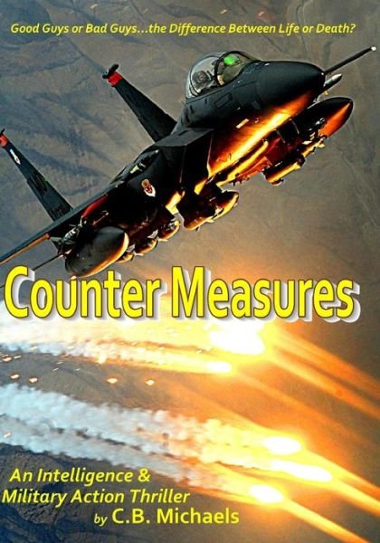 Cover for C B Michaels · Counter Measures: Good Guys or Bad Guys...the Difference Between Life and Death? (Paperback Bog) (2013)