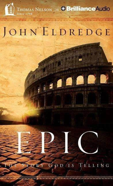 Cover for John Eldredge · Epic: the Story God is Telling (CD) (2015)