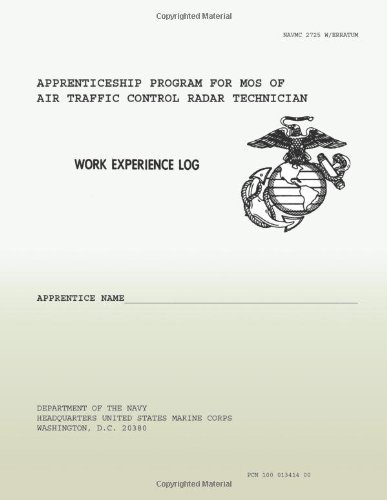 Cover for U.s. Marine Corps · Work Experience Log: Apprenticeship Program for Mos of Air Traffic Control Radar Technicians (Taschenbuch) (1981)