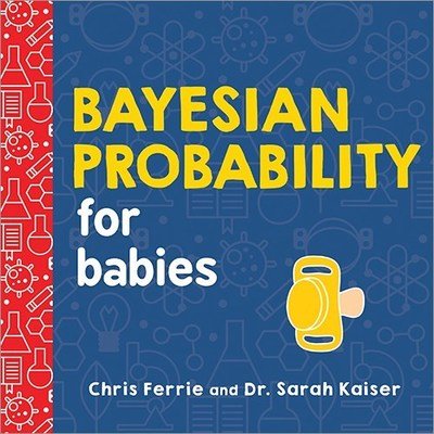 Cover for Chris Ferrie · Bayesian Probability for Babies (Board book) (2019)