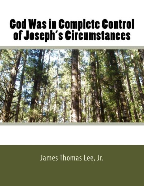 Cover for Mr James Thomas Lee Jr · God Was in Complete Control of Joseph's Circumstances (Paperback Book) (2013)