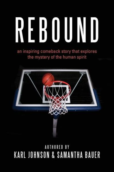 Cover for Karl Johnson · Rebound: an Inspiring Comeback Story That Explores the Mystery of the Human Spirit (Pocketbok) (2014)