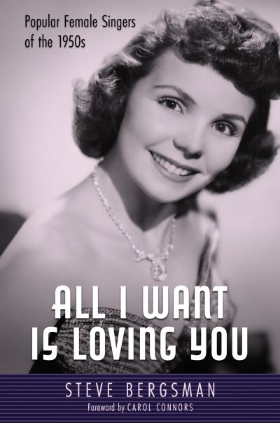 Cover for Steve Bergsman · All I Want Is Loving You: Popular Female Singers of the 1950s - American Made Music Series (Paperback Book) (2023)