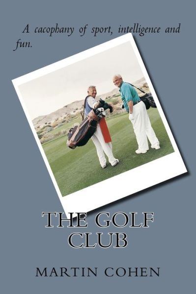 Cover for Martin Cohen · The Golf Club (Paperback Book) (2014)