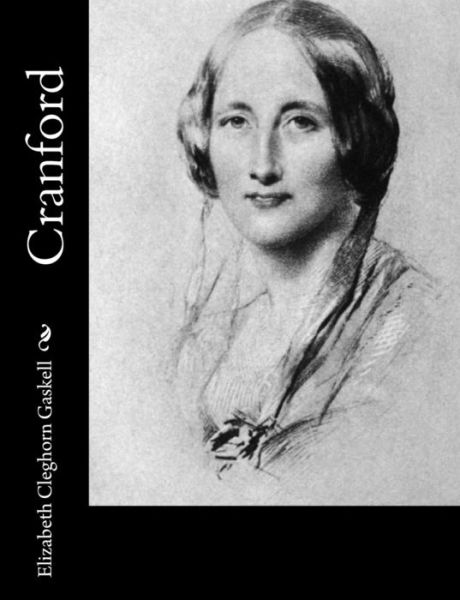 Cranford - Elizabeth Cleghorn Gaskell - Książki - Createspace - 9781502468796 - 23 września 2014