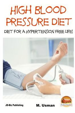 Cover for M Usman · High Blood Pressure Diet - Diet for Hypertension Free Life! (Paperback Book) (2015)