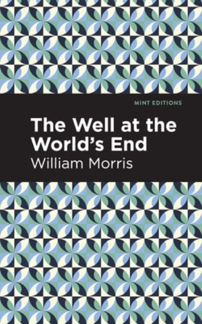Cover for William Morris · The Well at the Worlds' End - Mint Editions (Innbunden bok) (2021)