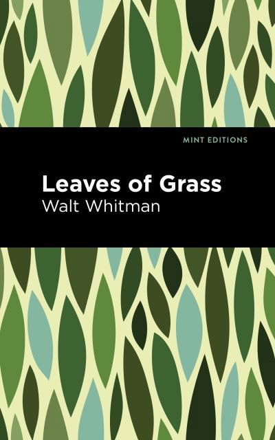 Leaves of Grass - Mint Editions - Walt Whitman - Livres - Graphic Arts Books - 9781513220796 - 21 mai 2020