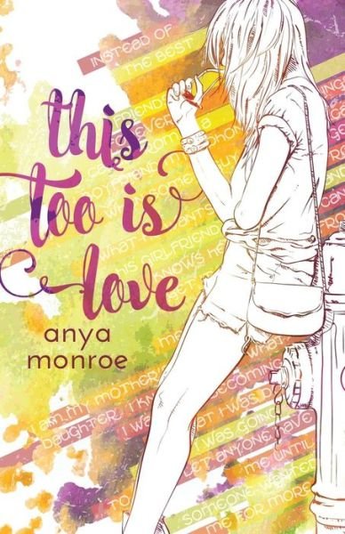 Cover for Anya Monroe · This Too is Love (Taschenbuch) (2015)
