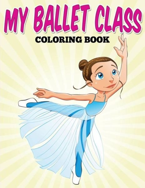 Cover for Uncle G · My Ballet Class Coloring Book (Paperback Bog) (2015)