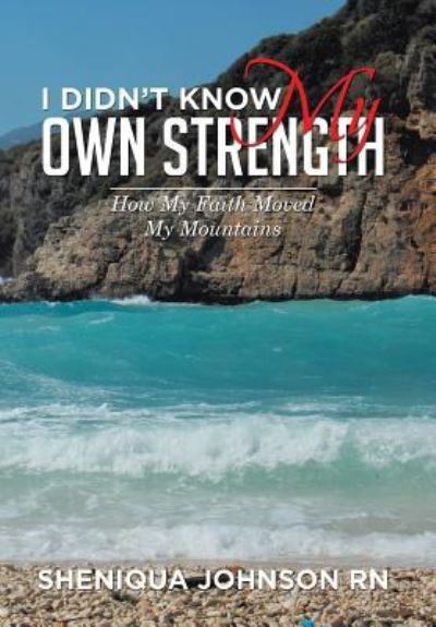 Cover for Sheniqua Johnson · I Didn't Know My Own Strength (Hardcover Book) (2015)