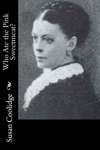 Cover for Susan Coolidge · Who Ate the Pink Sweetmeat? (Paperback Bog) (2015)