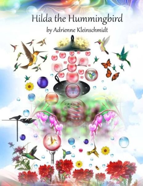 Cover for Adrienne Kleinschmidt · Hilda the Hummingbird (Paperback Book) (2015)