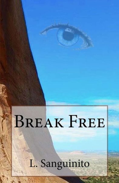 Cover for L Sanguinito · Break Free (Paperback Book) (2016)