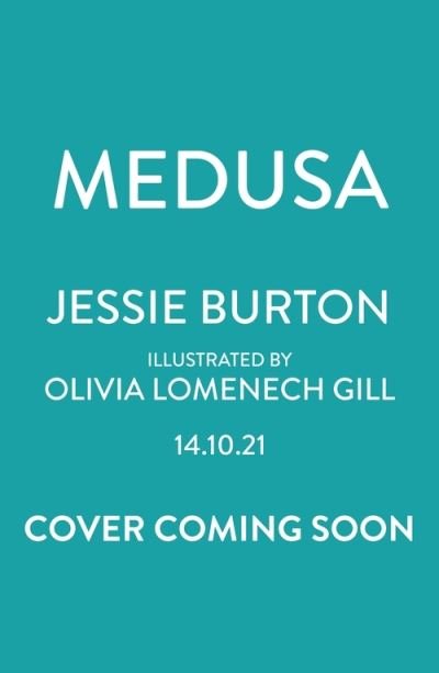 Cover for Jessie Burton · Medusa: The Girl Behind the Myth (Paperback Bog) [Illustrated Gift edition] (2021)