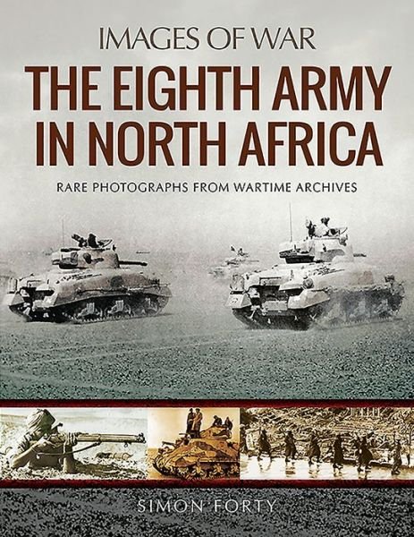 Cover for Simon Forty · The Eighth Army in North Africa - Images of War (Paperback Bog) (2019)