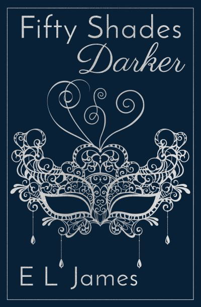 Cover for E L James · Fifty Shades Darker: ANNIVERSARY EDITION OF THE GLOBAL SUNDAY TIMES NUMBER ONE BESTSELLER - Fifty Shades (Hardcover Book) (2022)