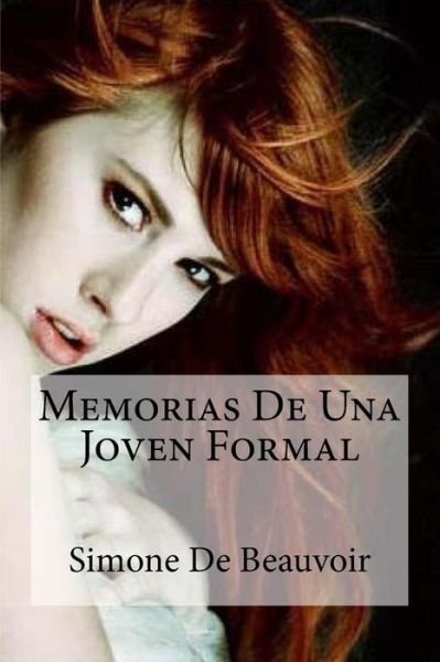 Cover for Simone De Beauvoir · Memorias De Una Joven Formal (Pocketbok) (2016)