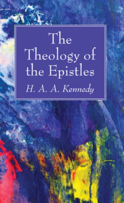 Cover for H. A. A. Kennedy · Theology of the Epistles (N/A) (2017)