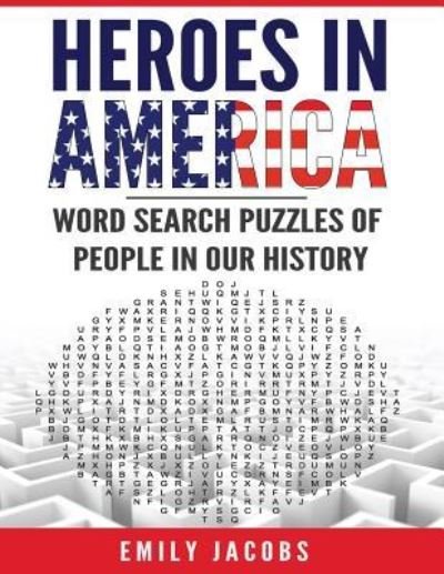 Heroes in America - Emily Jacobs - Livros - Createspace Independent Publishing Platf - 9781533231796 - 12 de maio de 2016