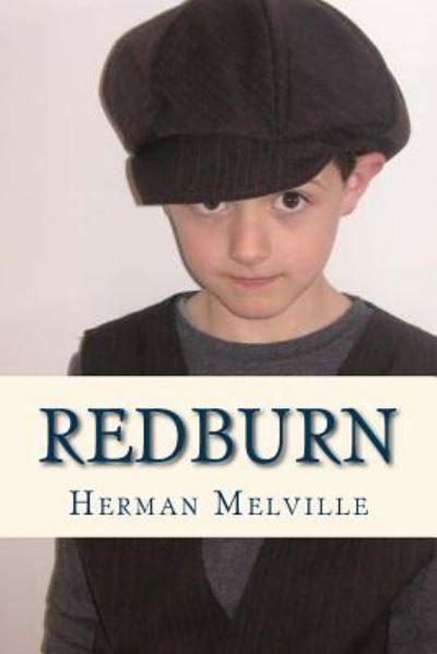 Redburn - Herman Melville - Books - Createspace Independent Publishing Platf - 9781536863796 - August 2, 2016