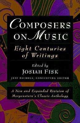 Cover for Josiah; Nichols Fisk · Composers on Music: Eight Centuries of Writings (Taschenbuch) (1997)