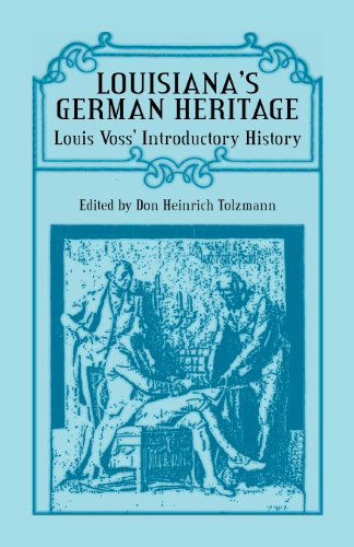 Cover for Don Heinrich Tolzmann · Louisiana's German Heritage: Louis Voss' Introductory History (Taschenbuch) (2013)