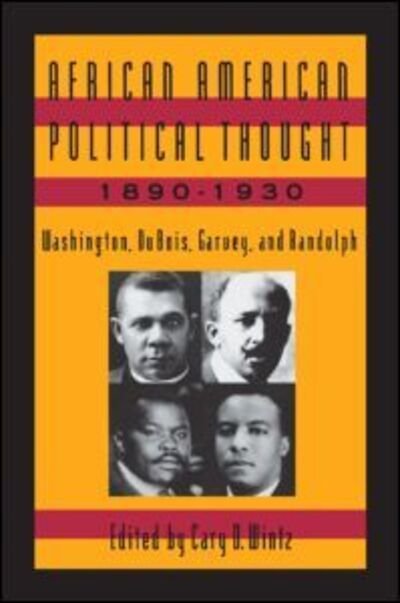Cover for Cary D. Wintz · African American Political Thought, 1890-1930: Washington, Du Bois, Garvey and Randolph (Paperback Book) (1995)