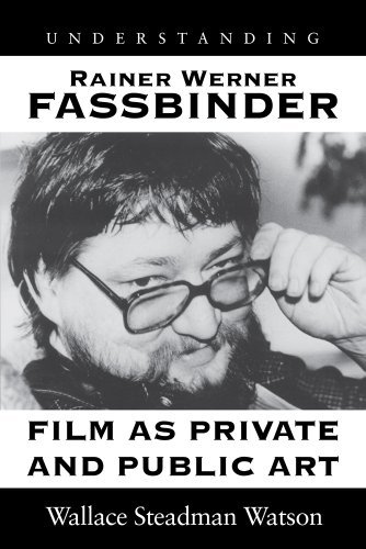 Cover for Wallace Steadman Watson · Understanding Rainer Werner Fassbinder: Film as Private and Public Art (Hardcover Book) [1st edition] (1996)