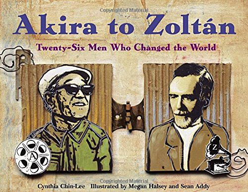 Cover for Cynthia Chin-Lee · Akira to Zoltan: Twenty-six Men Who Changed the World (Hardcover Book) (2006)