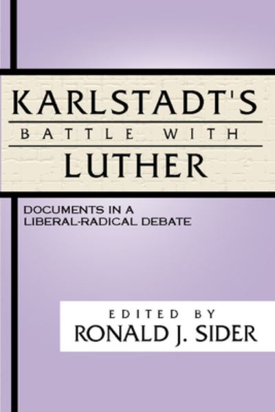 Cover for Ronald J. Sider · Karlstadt's Battle with Luther (Paperback Book) (2001)