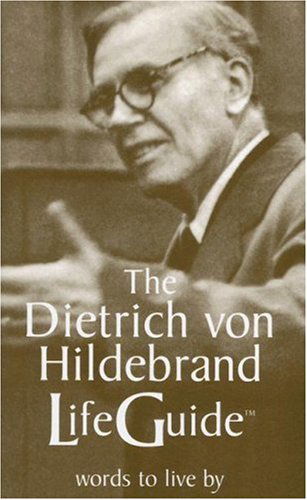 The Dietrich von Hildebrand LifeGuide - Dietrich Von Hildebrand - Books - St Augustine's Press - 9781587311796 - July 30, 2007