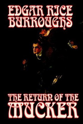The Return of the Mucker - Edgar Rice Burroughs - Books - Wildside Press - 9781592245796 - May 1, 2004