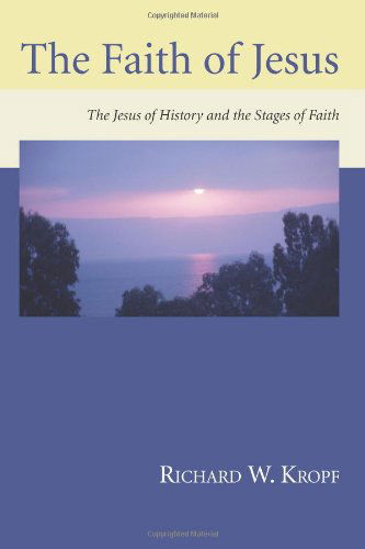 Cover for Richard W. Kropf · The Faith of Jesus: the Jesus of History and the Stages of Faith (Paperback Book) (2006)