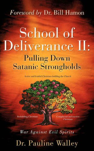 Cover for Pauline Walley · School of Deliverance Ii: Pulling Down Satanic Strongholds (Pocketbok) (2006)