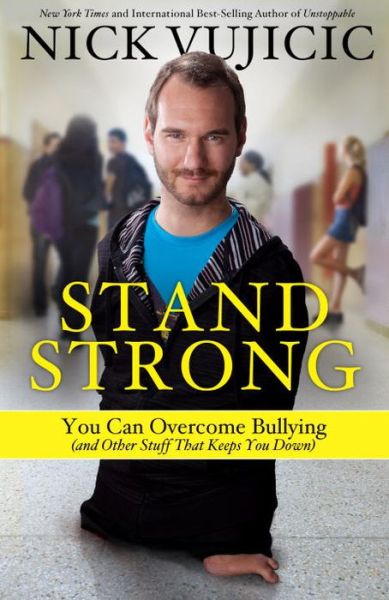 Cover for Nick Vujicic · Stand Strong: You Can Overcome Bullying (Taschenbuch) (2014)