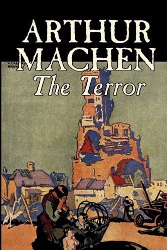 The Terror - Arthur Machen - Livros - Aegypan - 9781606645796 - 1 de maio de 2011