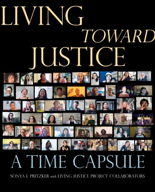 Cover for Sonya E. Pritzker · Living Toward Justice: A Time Capsule (Paperback Bog) (2025)
