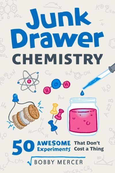 Cover for Bobby Mercer · Junk Drawer Chemistry: 50 Awesome Experiments That Don't Cost a Thing - Junk Drawer Science (Taschenbuch) (2015)