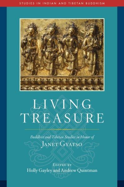 Cover for Holly Gayley · Living Treasure: Buddhist and Tibetan Studies in Honor of Janet Gyatso - Studies in Indian and Tibetan Buddhism (Hardcover Book) (2023)