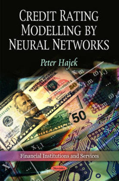 Credit Rating Modelling by Neural Networks - Peter Hajek - Books - Nova Science Publishers Inc - 9781616686796 - August 18, 2010