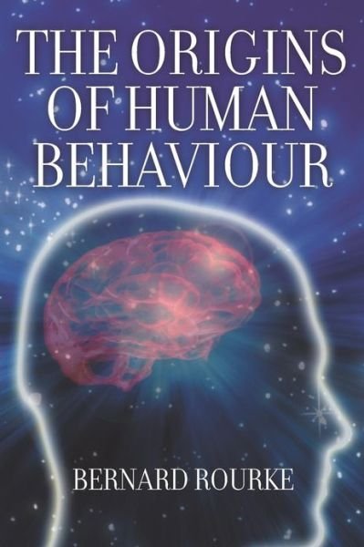 Cover for Bernard Rourke · The Origins of Human Behaviour (Pocketbok) (2013)