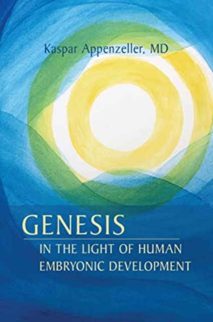 Cover for Kaspar Appenzeller · Genesis in the Light of Human Embryonic Development (Paperback Book) (2022)