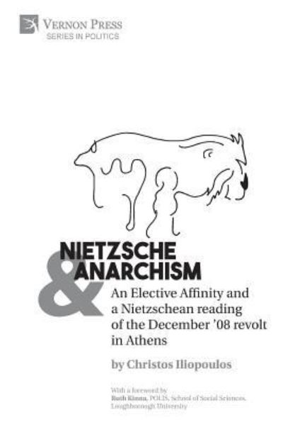 Nietzsche and Anarchism - Christos Iliopoulos - Books - Vernon Art and Science Inc. - 9781622737796 - July 18, 2019