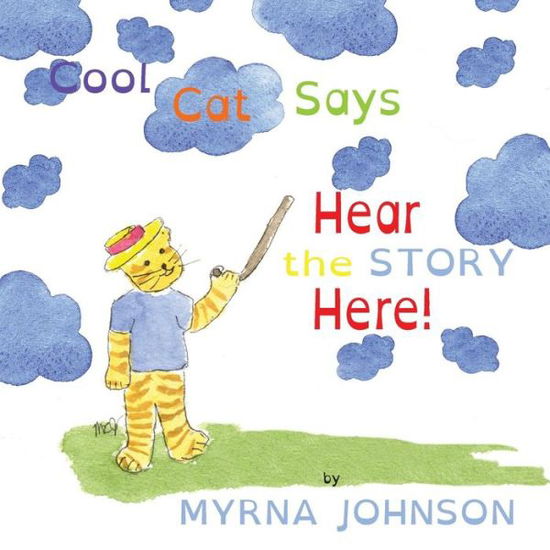 Cover for Myrna Johnson · Cool Cat Says Hear the Story Here (Paperback Book) (2018)