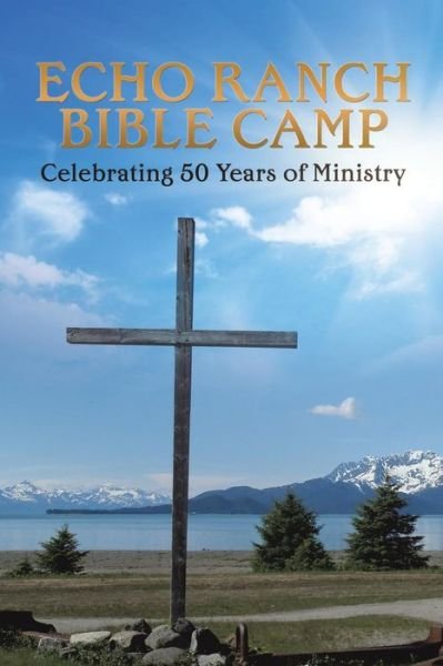 Echo Ranch Bible Camp (Paperback Book) (2014)