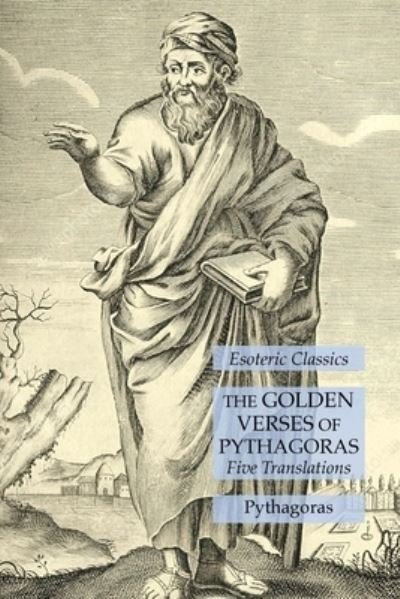 Cover for Pythagoras · The Golden Verses of Pythagoras: Five Translations: Esoteric Classics (Paperback Book) (2020)