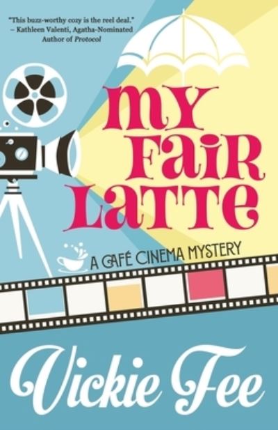 My Fair Latte - Vickie Fee - Books - Henery Press - 9781635115796 - March 3, 2020