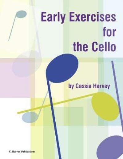 Cover for Cassia Harvey · Early Exercises for the Cello (Paperback Book) (2018)