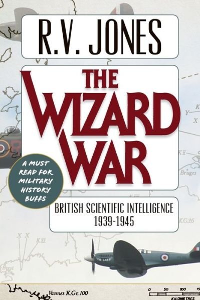 Cover for R V Jones · The Wizard War: British Scientific Intelligence 1939-1945 (Pocketbok) [Reprint edition] (2018)